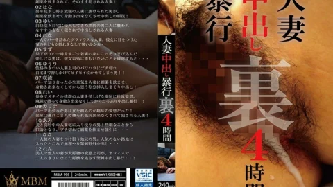 MBM-195 Married Woman Creampie Assault Behind 4 Hours