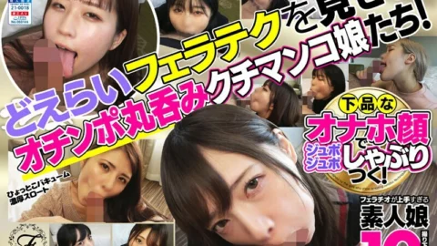 FLAB-001 Jubojubo Sucking With A Vulgar Masturbation Face! 10 Amateur Girls Who Are Too Good At Fellatio
