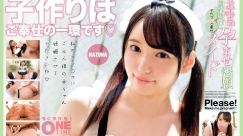 OTIM-390 Vulgar and fawning, begging to be impregnated, maid willing to make a baby, NAZUNA