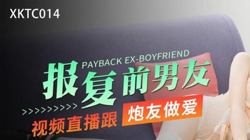 sextop1 — XKTC014 Revenge on Ex-Boyfriend with Fuck Buddy Video Live S — khung hình 1